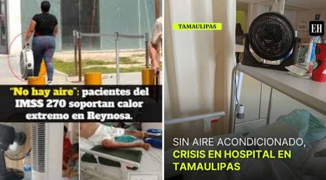 DENUNCIAN OPACIDAD, CRISIS SANITARIA Y ABUSOS DE AUTORIDAD EN EL HOSPITAL 270 DEL IMSS EN REYNOSA