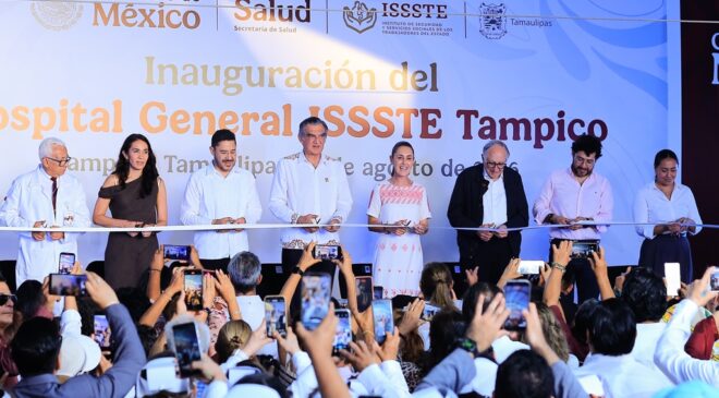 Inaugura presidenta Sheinbaum Hospital General del ISSSTE en Tampico; se recupera el acceso a la salud pública